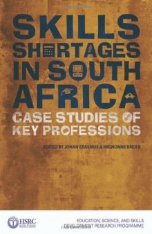 Skills Shortages in South Africa: Case Studies of Key Professions