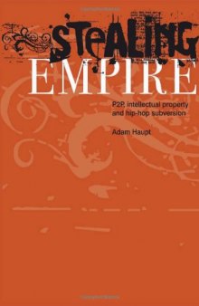 Stealing Empire: P2P, Intellectual Property and Hip-Hop Subversion