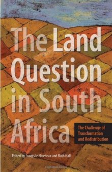 The Land Question in South Africa: The Challenge of Transformation and Redistribution