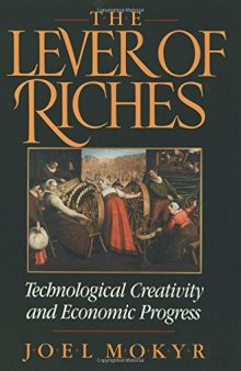The Lever of Riches: Technological Creativity and Economic Progress  