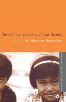 The Political Economy of New Slavery (Palgrave Texts in International Political Economy)