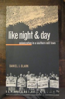 Like night & day: unionization in a southern mill town
