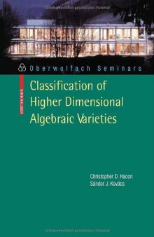 Classification of Higher Dimensional Algebraic Varieties