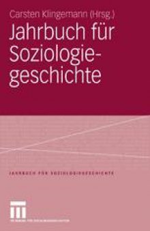 Jahrbuch für Soziologie-geschichte: Soziologisches Erbe: Georg Simmel-Max Weber-Soziologie und Religion-Chicagoer Schule der Soziologie