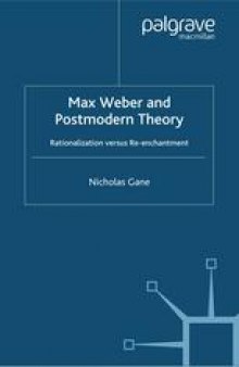 Max Weber and Postmodern Theory: Rationalization versus Re-enchantment
