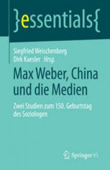 Max Weber, China und die Medien: Zwei Studien zum 150. Geburtstag des Soziologen