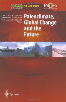 Paleoclimate, Global Change and the Future