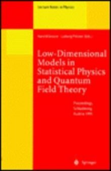 Low-Dimensional Models in Statistical Physics and Quantum Field Theory: Proceedings of the 34. Internationale Universitätswochen für Kern- und ... March 4 - 11, 1995