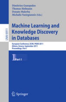 Machine Learning and Knowledge Discovery in Databases: European Conference, ECML PKDD 2011, Athens, Greece, September 5-9, 2011. Proceedings, Part I
