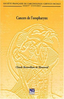 Cancers de l'oropharynx. XXXIVème Congrès de la Société française de carcinologie cervico-faciale, Nantes, 9-10 novembre 2001  