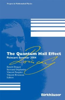 The Quantum Hall Effect: Poincaré Seminar 2004 (Progress in Mathematical Physics)