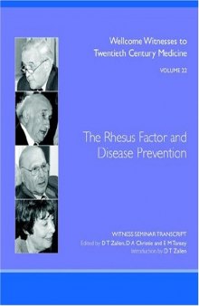 The Rhesus Factor And Disease Prevention (Wellcome Witnesses to Twentieth Century Medicine Vol 22)