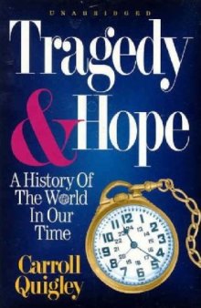 Tragedy and hope : a history of the world in our time