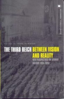 The Third Reich Between Vision and Reality: New Perspectives on German History 1918-1945 (German Historical Perspectives)  