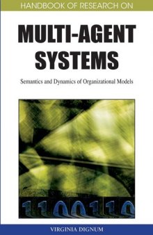 Handbook of research on multi-agent systems: semantics and dynamics of organizational models