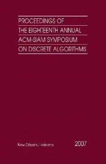 Proceedings of the Eighteenth Annual ACM-SIAM Symposium on Discrete Algorithms (Proceedings in Applied Mathematics)