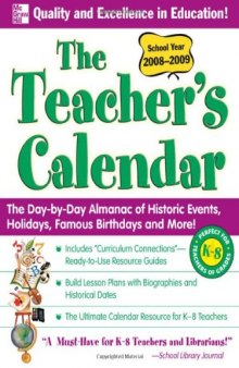The Teacher's Calendar School Year 2008-2009: The Day-by-Day Almanac of Historic Events, Holidays, Famous Birthdays and More!
