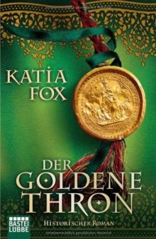 Der goldene Thron (Historischer Roman)  