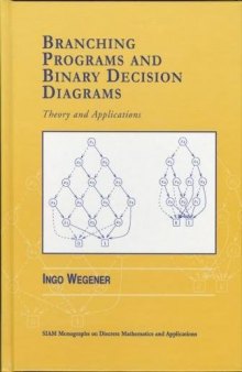 Branching Programs and Binary Decision Diagrams: Theory and Applications (Monographs on Discrete Mathematics and Applications)