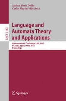 Language and Automata Theory and Applications: 6th International Conference, LATA 2012, A Coruña, Spain, March 5-9, 2012. Proceedings