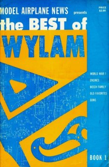 Model Airplane News Presents the Best of Wylam, World War 1, Engines, Beech Family, Old Favorites, Guns, Book 1