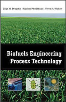 Biofuels engineering process technology