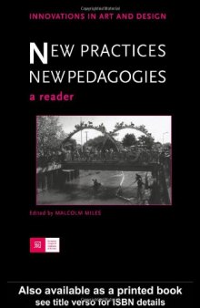 New Practices - New Pedagogies: A Reader (Innovations in Art and Design)  