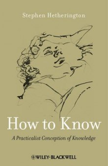 How to Know: A Practicalist Conception of Knowledge