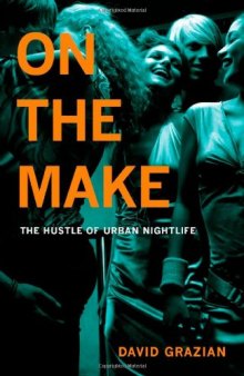 On the Make: The Hustle of Urban Nightlife