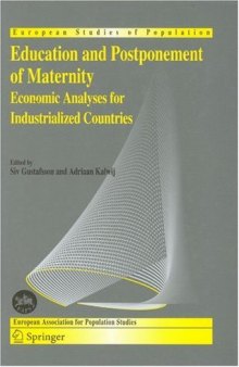 Education and Postponement of Maternity: Economic Analyses for Industrialized Countries (European Studies of Population)