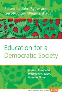 Education for a Democratic Society: Central European Pragmatist Forum. Volume Three (Value Inquiry Book Series 179) (Value Inquiry Book)