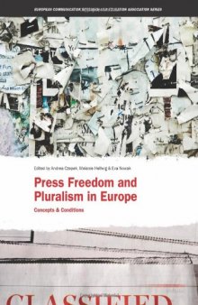 Press Freedom and Pluralism in Europe: Concepts and Conditions (Intellect Books - European Communication Research and Education Association)