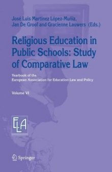 Religious Education in Public Schools: Study of Comparative Law (Yearbook of the European Association for Education Law and Policy, Vol. 6)