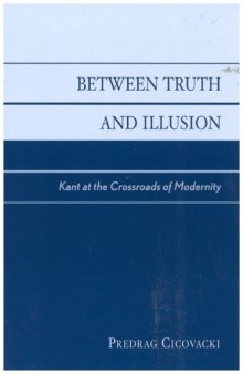 Between Truth and Illusion: Kant at the Crossroads of Modernity