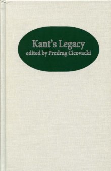Kant's Legacy: Essays in Honor of Lewis White Beck (Rochester Studies in Philosophy)