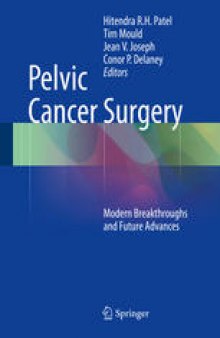 Pelvic Cancer Surgery: Modern Breakthroughs and Future Advances