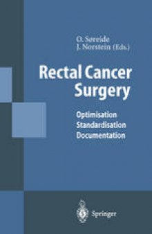 Rectal Cancer Surgery: Optimisation — Standardisation — Documentation