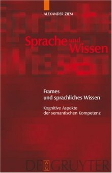 Frames und sprachliches Wissen: Kognitive Aspekte der semantischen Kompetenz