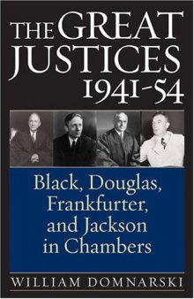 The Great Justices, 1941-54: Black, Douglas, Frankfurter, and Jackson in Chambers