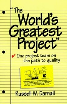 The World's Greatest Project: One Project Team on the Path to Quality (Perspective Series)