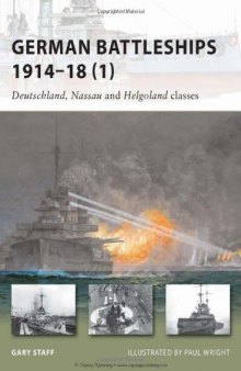 German Battleships 1914-18 (1): Deutschland, Nassau and Helgoland classes (New Vanguard, 164)