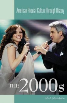 The 2000s (American Popular Culture Through History)