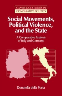 Social Movements, Political Violence, and the State: A Comparative Analysis of Italy and Germany (Cambridge Studies in Comparative Politics)