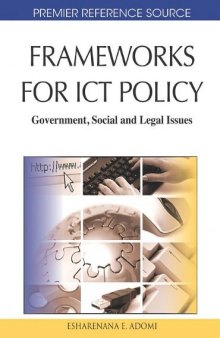 Frameworks for ICT Policy: Government, Social and Legal Issues