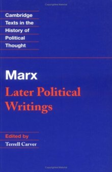 Marx: Later Political Writings (Cambridge Texts in the History of Political Thought)