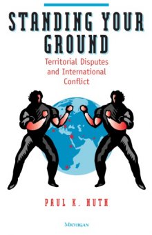 Standing Your Ground: Territorial Disputes and International Conflict
