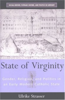 State of Virginity: Gender, Religion, and Politics in an Early Modern Catholic State  