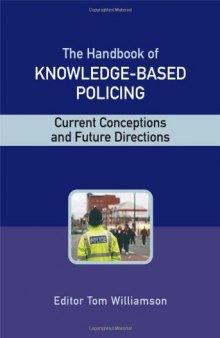 The handbook of knowledge-based policing: current conceptions and future directions  