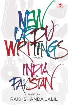 NEW URDU WRITINGS : FROM INDIA & PAKISTAN