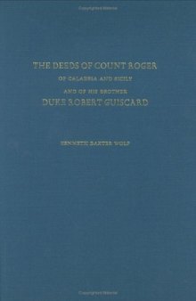The Deeds of Count Roger of Calabria and Sicily and of His Brother Duke Robert Guiscard